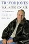 Walking on Air: The Inspirational Story of a True British Hero