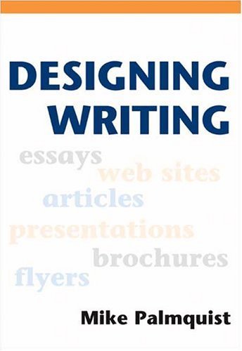 Designing Writing by Mike Palmquist (2005-01-01)