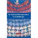 The Natural and the Supernatural in the Middle Agesby Robert Bartlett
