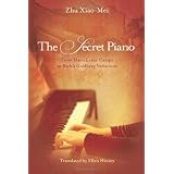 The Secret Piano: From Mao's Labor Camps to Bach's Goldberg Variations ~ Zhu Xiao-Mei