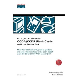 CCDA CCDP Flash Cards and Exam Practice Pack (Flash Cards and Exam Practice Packs) by Anthony Sequeira and Kevin Wallace