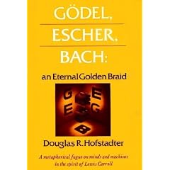 Godel, Escher Bach: An Eternal Golden Braid