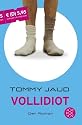 Vollidiot: Der Roman