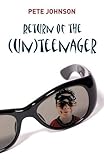 Return of the (un)teenager