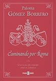 Caminando Por Roma - Guia del Viajero Para El Jubi
