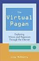 The Virtual Pagan: Exploring Wicca and Paganism Through the Internet