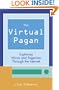 The Virtual Pagan:  Exploring Wicca and Paganism through the Internet
