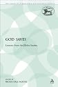 God Saves: Lessons from the Elisha Stories (The Library of Hebrew Bible/Old Testament Studies)