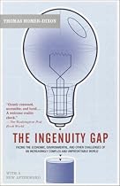 The Ingenuity Gap: Facing the Economic, Environmental, and Other Challenges of an Increasingly Complex and Unpredictable Future