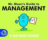 Mr. Mean's Guide to Management (Mr. Men Grown Up Guides)