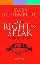 The Right to Speak: Working with the Voice (Performance Books)