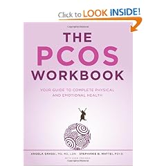 The PCOS Workbook: Your Guide to Complete Physical and Emotional Health by Angela Grassi, Stephanie Mattei, Leah Troiano and Christine Davis