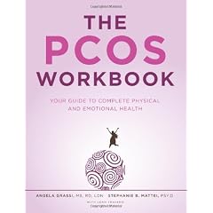 The Pcos Workbook: Your Guide to Complete Physical and Emotional Health