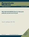 MOTION SICKNESS: How to help your patients avoid travel travail (Postgraduate Medicine)