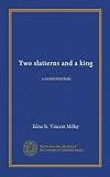 Two slatterns and a king (Vol-1): a moral interlude