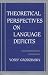 Book Theoretical Perspectives on Language Deficits (Issues in the Biology of Language and Cognition)