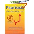 Psoriasis: The Real Way Out: A Self-Education Guide to Complete Natural Healing by Jerry G. Scott R.N.C.