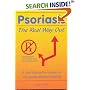 Psoriasis: The Real Way Out: A Self-Education Guide to Complete Natural Healing