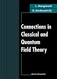 Connections in Classical and Quantum Field Theory
