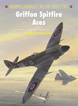 Aircraft of the Aces 81: Griffon Spitfire Aces (Aircraft of the Aces)