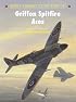 Griffon Spitfire Aces (Aircraft of the Aces)