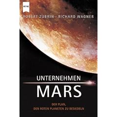 Unternehmen Mars. Der Plan, den Roten Planeten zu besiedeln.