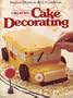 Better Homes and Gardens Creative Cake Decorating (Better homes and gardens books)
