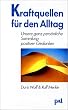 Kraftquellen f�r den Alltag. Unsere ganz pers�nliche Sammlung positiver Gedanken