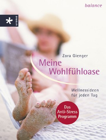 City Travel Guides Discounted  Used : Meine Wohlfühloase. Wellnessideen für jeden Tag. Das Anti-Stress Programm