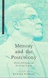 Memory and the Postcolony: African Anthropology and the Critique of Power (Postcolonial Encounters) 