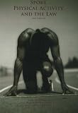 Sport, Physical Activity, and the Law, 3rd Edition