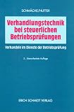Verhandlungstechnik bei steuerlichen Betriebsprüfungen: Verhandeln im Dienste der Betriebsprüfung