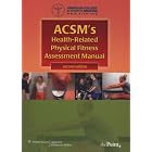 ACSM's Health-Related Physical Fitness Assessment Manual by  American College of Sports Medicine