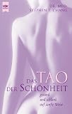 Das Tao der Sch&ouml;nheit : gesund und schlank auf sanfte Weise. - Dr. med. Stephen T. Chang