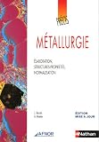 Métallurgie : Elaboration, structures-propriétés, normalisation Métallurgie : Elaboration, structures-propriétés, normalisation