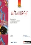M�tallurgie : Elaboration, structures...
