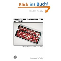 Erweiterte Datenanalyse mit SPSS: Statistik und Data Mining