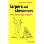 Larpers and Shroomers: The Language Report
