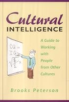 Cultural Intelligence: A Guide to Working With People from Other Cultures: A Guide to Work and Life with People from Other Cultures