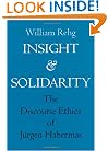 Insight and Solidarity: The Discourse Ethics of J�rgen Habermas (Philosophy, Social Theory, and the Rule of Law)