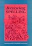 Rescuing Spelling
