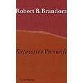 Expressive Vernunft: Begr�ndung, Repr�sentation und diskursive Festlegung
