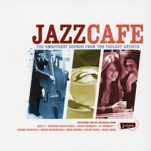 CD-Charts  Search : Jazz Cafe: the Smoothest Sounds from the Coolest Artists