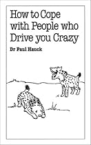 How to Cope with People Who Drive You Crazy (Overcoming Common Problems)