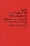 The Columbian Exchange: Biological and Cultural Consequences of 1492