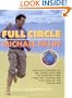 Full Circle: One Man's Journey by Air, Train, Boat and Occasionally Very Sore Feet Around the 20.000 Miles of the Pacific Rim