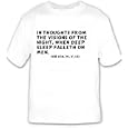 In thoughts from the visions of the night, when deep sleep falleth on men. Job ( T-shirt