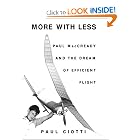 More with Less: Paul MacCready and the Dream of Efficient Flight by Paul Ciotti