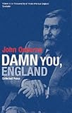 Damn You England!: Collected Prose
