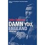 Damn You England!: Collected Prose